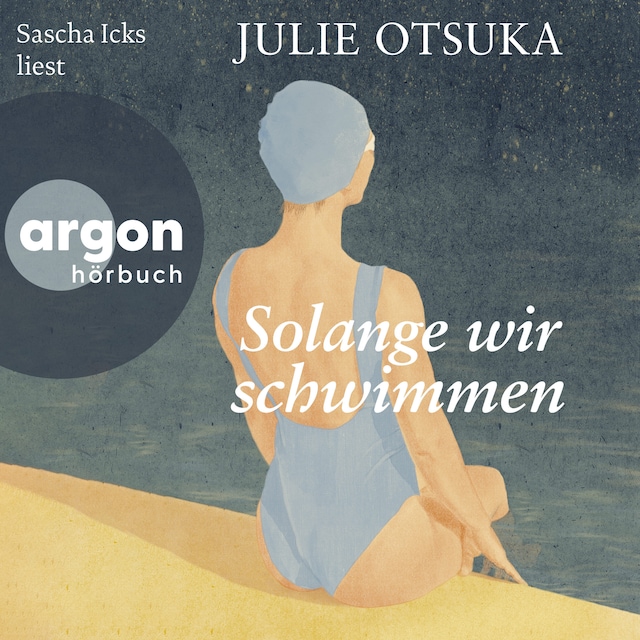 Book cover for Solange wir schwimmen (Ungekürzte Lesung)