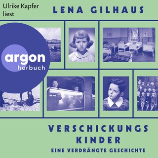 Verschickungskinder - Eine verdrängte Geschichte (Ungekürzte Lesung) als Hörbuch