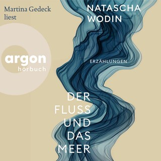 Der Fluss und das Meer als Hörbuch