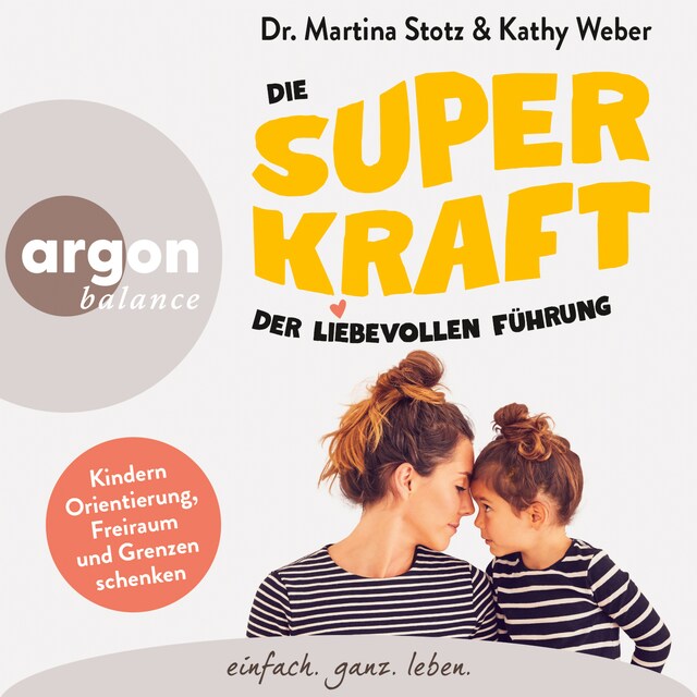 Buchcover für Die Superkraft der liebevollen Führung - Kindern Orientierung, Freiraum und Grenzen schenken (Ungekürzte Lesung)