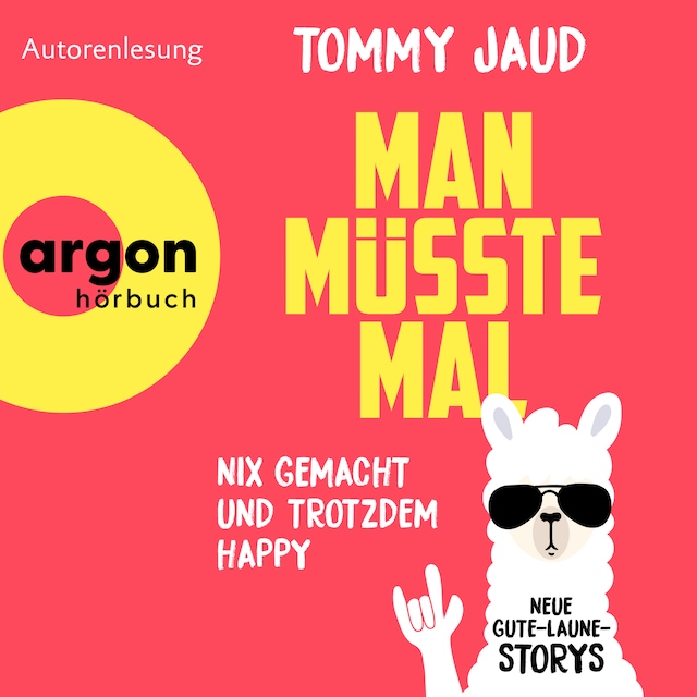 Book cover for Man müsste mal - Nix gemacht und trotzdem happy - Neue Gute-Laune-Storys (Ungekürzte Lesung)