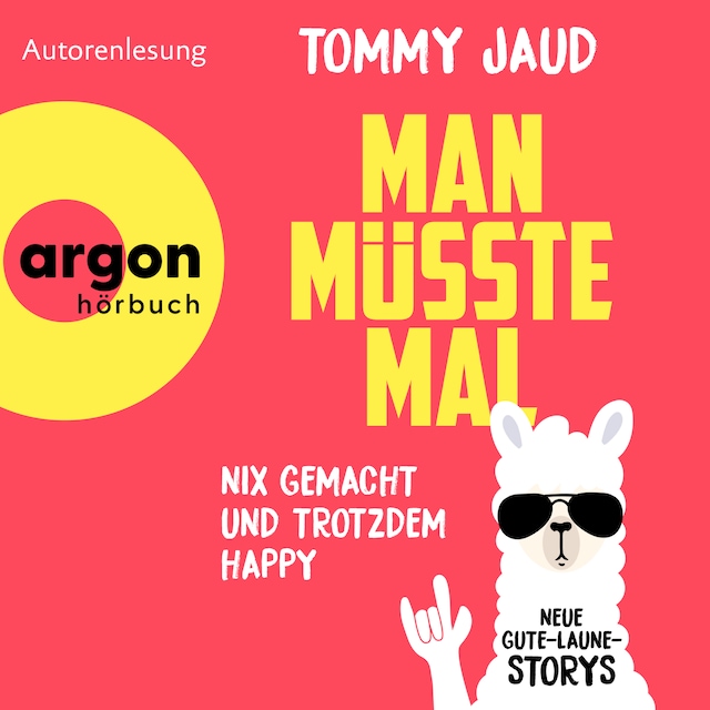 Bogomslag for Man müsste mal - Nix gemacht und trotzdem happy - Neue Gute-Laune-Storys (Ungekürzte Lesung)