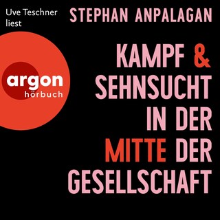 Kampf und Sehnsucht in der Mitte der Gesellschaft als Hörbuch