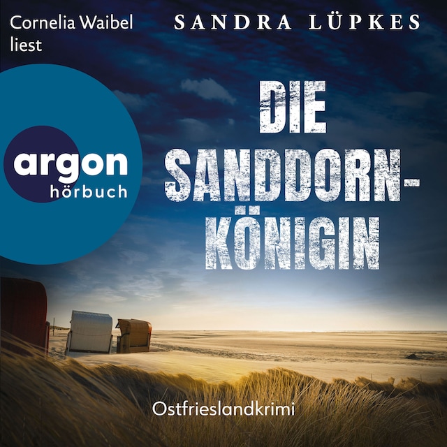 Couverture de livre pour Die Sanddornkönigin - Ostfrieslandkrimi - Wencke Tydmers ermittelt, Band 1 (Ungekürzte Lesung)