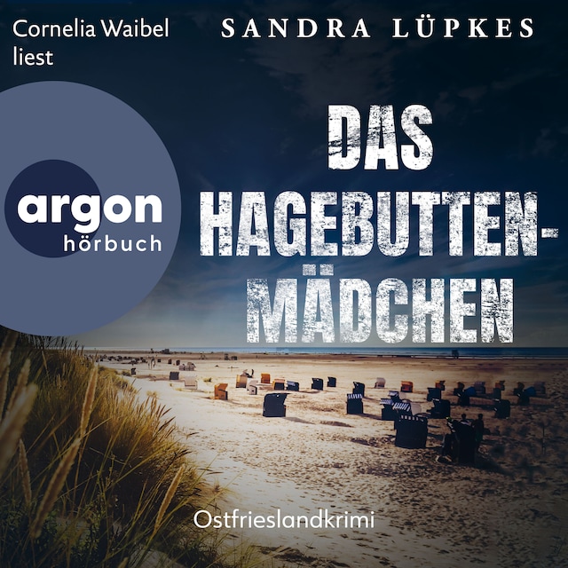 Book cover for Das Hagebutten-Mädchen - Ostfrieslandkrimi - Wencke Tydmers ermittelt, Band 3 (Ungekürzte Lesung)