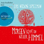 Morgen kommt ein neuer Himmel (Gekürzte Fassung)
