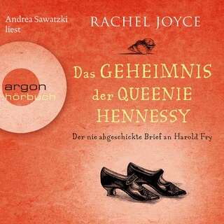 Das Geheimnis der Queenie Hennessy - Die Harold-Fry-Trilogie - Der nie abgeschickte Brief an Harold Fry, Band 2 (Gekürzte Lesung) als Hörbuch