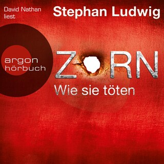 Zorn - Wie sie töten - Zorn, Band 4 (Gekürzte Lesung) als Hörbuch