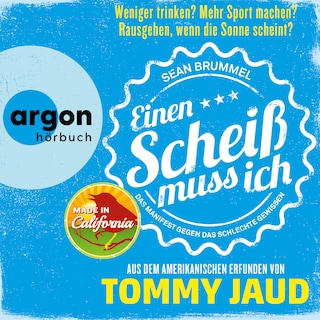 Sean Brummel: Einen Scheiß muss ich - Das Manifest gegen das schlechte Gewissen (Gekürzte Fassung) als Hörbuch