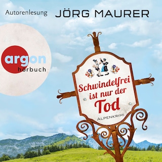 Schwindelfrei ist nur der Tod - Kommissar Jennerwein ermittelt - Alpenkrimi, Band 8 (Gekürzte Lesung) als Hörbuch