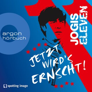Jogis Eleven - Jetzt wird's ernscht! als Hörbuch