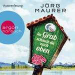 Im Grab schaust du nach oben (Gekürzte Lesung)