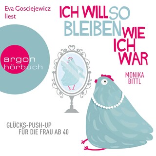 Ich will so bleiben, wie ich war als Hörbuch