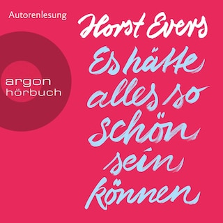 Es hätte alles so schön sein können als Hörbuch