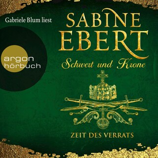 Schwert und Krone - Zeit des Verrats (gekürzte Lesung) als Hörbuch