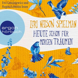 Heute schon für morgen träumen als Hörbuch