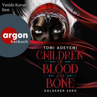 Children of Blood and Bone - Children of Blood and Bone - Goldener Zorn, Band 1 (Ungekürzte Lesung) als Hörbuch