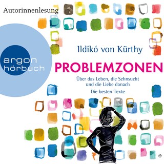 Problemzonen - Über das Leben, die Sehnsucht und die Liebe danach (Gekürzte Lesung) als Hörbuch