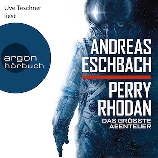 Perry Rhodan - Das größte Abenteuer (Ungekürzte Lesung) als Hörbuch