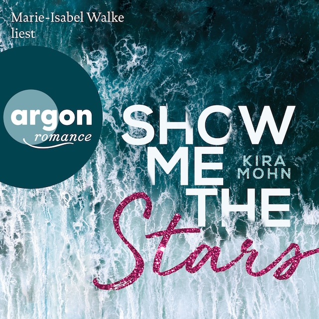 Couverture de livre pour Show Me the Stars - Leuchtturm-Trilogie, Band 1 (Gekürzte Lesung)