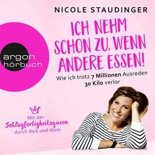 Ich nehm' schon zu, wenn andere essen als Hörbuch