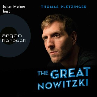 The Great Nowitzki - Das außergewöhnliche Leben des großen deutschen Sportlers (Ungekürzte Lesung) als Hörbuch