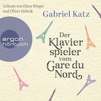 Der Klavierspieler vom Gare du Nord (Gekürzte Lesung)