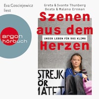 Szenen aus dem Herzen - Unser Leben für das Klima (Ungekürzte Lesung)