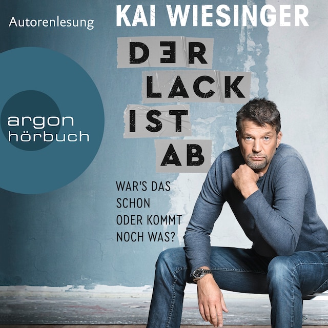 Couverture de livre pour Der Lack ist ab - War's das schon oder kommt noch was? (Autorisierte Lesefassung)