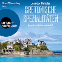 Bretonische Spezialitäten - Kommissar Dupin ermittelt, Band 9 (Ungekürzt)