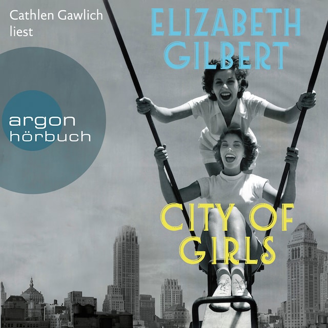 Book cover for City of Girls (Gekürzte Lesung)