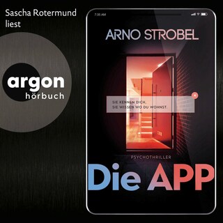 Die APP – Sie kennen dich. Sie wissen, wo du wohnst. als Hörbuch