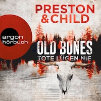 Old Bones - Tote lügen nie - Ein Fall für Nora Kelly und Corrie Swanson, Band 1 (Ungekürzt)