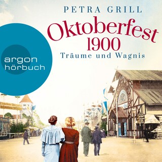 Oktoberfest 1900 - Träume und Wagnis (Gekürzte Lesung) als Hörbuch