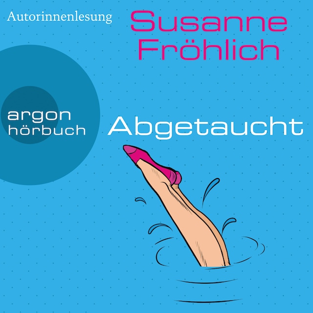 Book cover for Abgetaucht - Ein Andrea Schnidt Roman, Band 11 (Gekürzte Lesung)