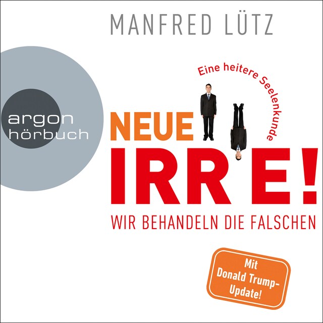 Book cover for Neue Irre - Wir behandeln die Falschen (Ungekürzte Autorenlesung)