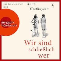 Wir sind schließlich wer (Ungekürzte Lesung)
