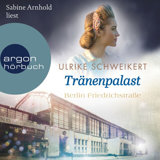 Bokomslag for Berlin Friedrichstraße: Tränenpalast - Friedrichstraßensaga, Band 2 (Ungekürzte Lesung)