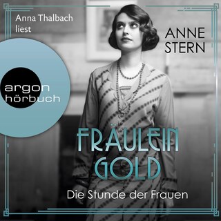 Fräulein Gold: Die Stunde der Frauen - Die Hebamme von Berlin, Band 4 (Ungekürzte Lesung) als Hörbuch