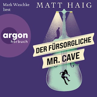 Der fürsorgliche Mr Cave als Hörbuch