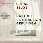 Hast du uns endlich gefunden (Ungekürzt)