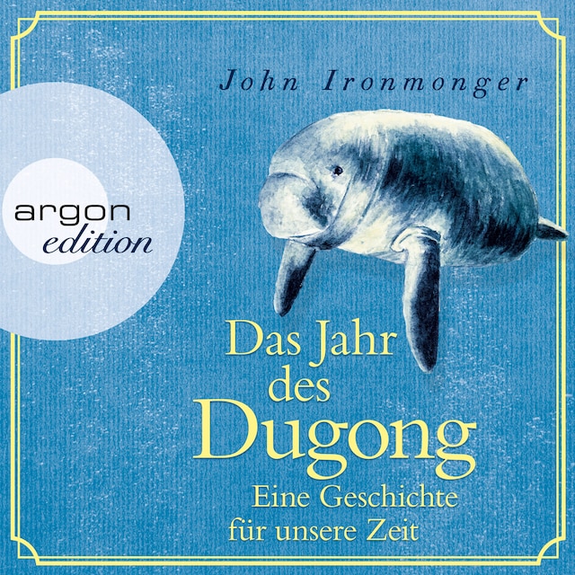 Kirjankansi teokselle Das Jahr des Dugong - Eine Geschichte für unsere Zeit (Ungekürzt)