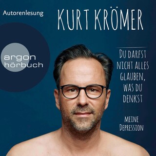 Du darfst nicht alles glauben, was du denkst als Hörbuch