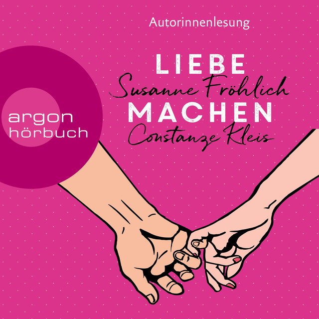 Bokomslag för Liebe machen - Das Bestseller-Duo über die Liebe: wie wir sie finden, halten und genießen (Gekürzte Ausgabe)