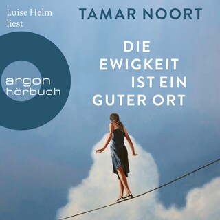 Die Ewigkeit ist ein guter Ort als Hörbuch