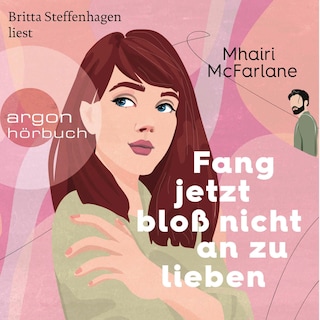 Fang jetzt bloß nicht an zu lieben als Hörbuch