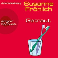 Getraut - Ein Andrea Schnidt Roman, Band 12 (Ungekürzte Autorinnenlesung)