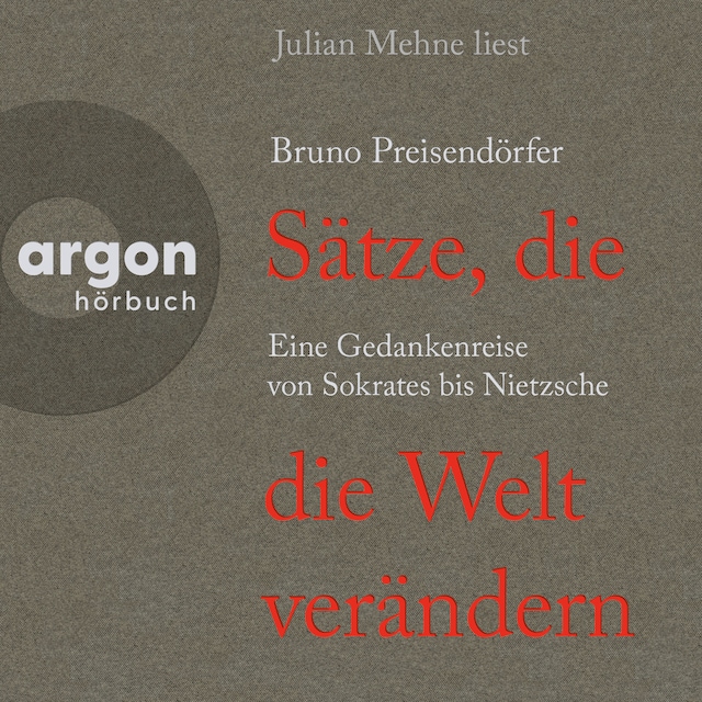 Book cover for Sätze, die die Welt verändern - Eine Gedankenreise von Sokrates bis Nietzsche (Ungekürzte Lesung)