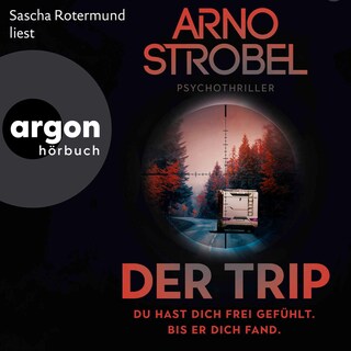 Der Trip – Du hast dich frei gefühlt. Bis er dich fand. als Hörbuch