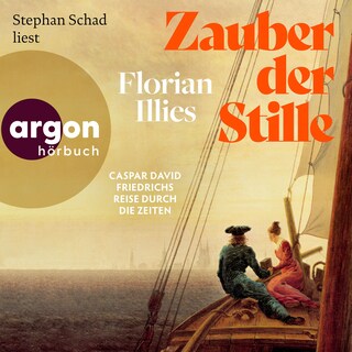 Zauber der Stille - Caspar David Friedrichs Reise durch die Zeiten (Ungekürzte Lesung) als Hörbuch